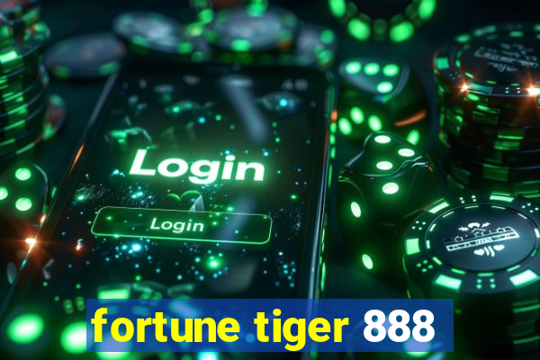 fortune tiger 888